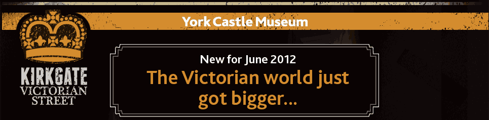 Kirkgate Victorian Street - New for June 2012 - The Victorian world just got bigger